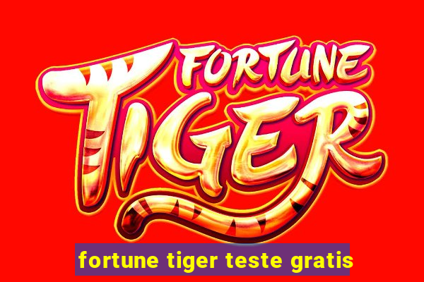 fortune tiger teste gratis